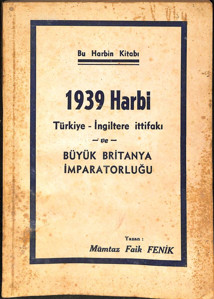 1939 Harbi / Türkiye - İngiltere İttifakı ve Büyük Britanya İmparatorluğu NDR91089 - 1