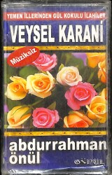 Abdurrahman Önül - Yemen İllerinden Gül Kokulu İlahiler - Veysel Karani Kaset (Sıfır) KST27651 - 1