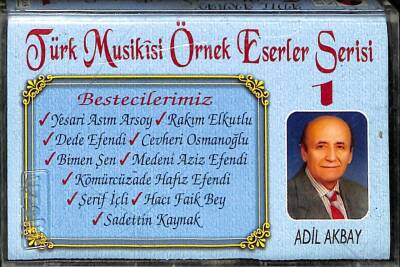 Adil Akbay *Türk Musikisi Örnek Eserler Serisi 1 * Kaset KST15001 - 1