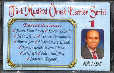 Adil Akbay *Türk Musikisi Örnek Eserler Serisi 1 * Kaset KST15392 - 1