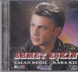 Ahmet Eşkin - Yalan Değil Kara Kız (Sıfır Ürün) CD Müzik CD1185 - 1