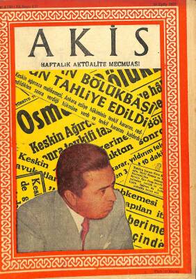 Akis Haftalık Aktüalite Dergisi 28 EYLÜL 1957 - KAPAKHALİL ÖZMEN, ALTAN ÖYMEN (FOTOLU) DRG662 - 1