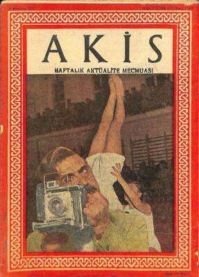 Akis Haftalık Aktüalite Dergisi 28 HAZİRAN 1957 - KAPAKİLHAN DEMİREL, ADENAUER İLE KIZI, ATİLLA İLHAN (SUDAN ÇIKMIŞ BALIK) DRG649 - 1