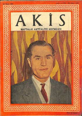 Akis Haftalık Aktüalite Dergisi Sayı 153 13 NİSAN 1957 - KAPAK DR.İRFAN AKSU, SÜVEYŞ KANALINDAN GEÇMEYE BAŞLAYAN GEMİLER, ELIZABETH II DRG632 - 1