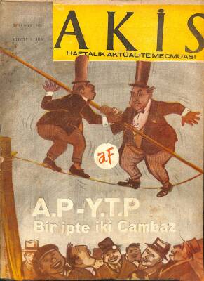 Akis Haftalık Aktüalite Dergisi Sayı 449 2 Şubat 1963 - A.P Ve Y.T.P Bir İpte İki Cambaz - Kamuran Evliyaoğlu, Hüdai Oral NDR82178 - 1