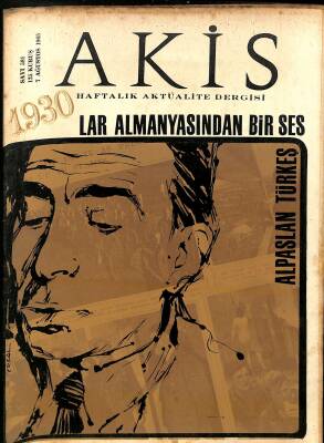 Akis Haftalık Aktüalite Dergisi Sayı 581 7 Ağustos1965 - Kapak Alparslan Türkeş, Emin Hekimgil, Suat Hayri Ürgüplü NDR82347 - 1