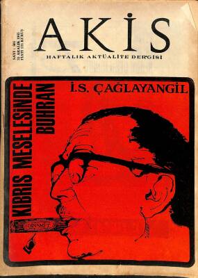 Akis Haftalık Aktüalite Dergisi Sayı 601 25 Aralık 1965 - Kapak Kıbrıs Meselesinde Buhran İ.S Çağlayangil, Ressam Asuman Kılıç NDR82185 - 1