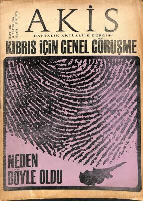 Akis Haftalık Aktüalite Dergisi Sayı 602 31 Aralık 1965 - Gülbenkyan Özden Toker e Türk Yemeklerin Anlatıyor, İrfan Tansel, İnönü, Sunay Ve Demirel NDR82186 - 1