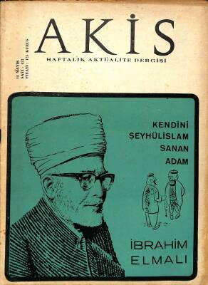 Akis Haftalık Aktüalite Dergisi Sayı 621 14 Mayıs 1966 - Bayan Demirel Ve Misafirleri, Kendini Şeyhülislam Sanan İbrahim Elmalı NDR82151 - 1