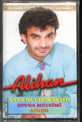 Alihan - Sana Mı Tapacaktım Kaset (İkinci El) KST26520 - 1