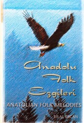 Anadolu Folk Ezgileri *Bilal Ercan Kaset* KST5449 - 3