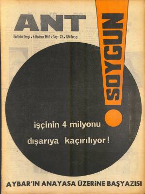 Ant Haftalık Dergi Sayı 23 6 Haziran 1967 Anayasa Sosyalizme Açıktır - İşçinin 4 Milyonu Kaçırılıyor NDR81676 - 1