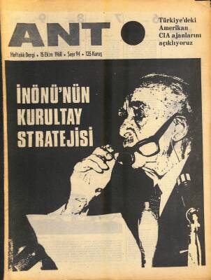 Ant Haftalık Dergi Sayı 94 15 Ekim 1968 Kapak İnönünün Kurultay Stratejisi - Türkiye İflasın Eşiğinde NDR81678 - 1