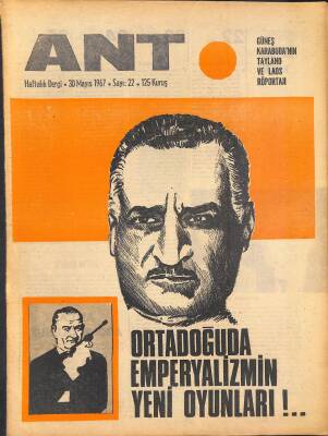 Ant Haftalık Dergi Sayı22 30 Mayıs 1967 KapakOrtadoğu Emperyalizmin Yeni Oyunları - Komutanlara Köşkler Yaptırılıyor NDR81845 - 1