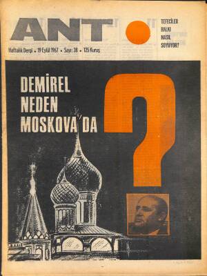 Ant Haftalık Dergi Sayı38 19 Eylül 1967 KapakDemirel Neden Moskovada - Tefeciler Kalkı Nasıl Soyuyor NDR81851 - 1