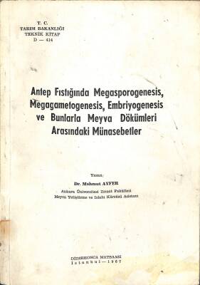 Antep Fıstığında Megasporogonesis , Megagametogenesis , Embriyogenesis Ve Bunlarla Meyva Dökümleri Arasındaki Münasebetler NDR77390 - 1