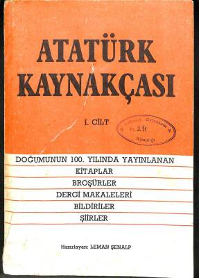 ATATÜRK KAYNAKÇASI I.CİLT - Doğumunun 100. Yılında Yayınlanan Kitaplar Broşürler Dergi Makaleleri Bildiriler Şiirler KTP2120 - 1