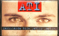 Ati - Şarkılarda Bile Yanlış Yaptım Kaset (İkinci El) KST25529 - 1