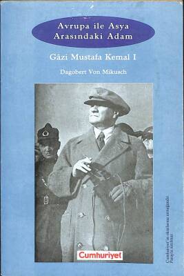 AVRUPA İLE ASYA ARASINDAKİ ADAM GAZİ MUSTAFA KEMAL 1 KTP573 - 1