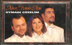 Aykut Hakan Ayşe *Uymadı Güzelim * Kaset KST18274 - 1