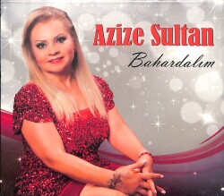 Azize Sultan - Bahardalım (Sıfır Ürün) CD Müzik CD1694 - 1