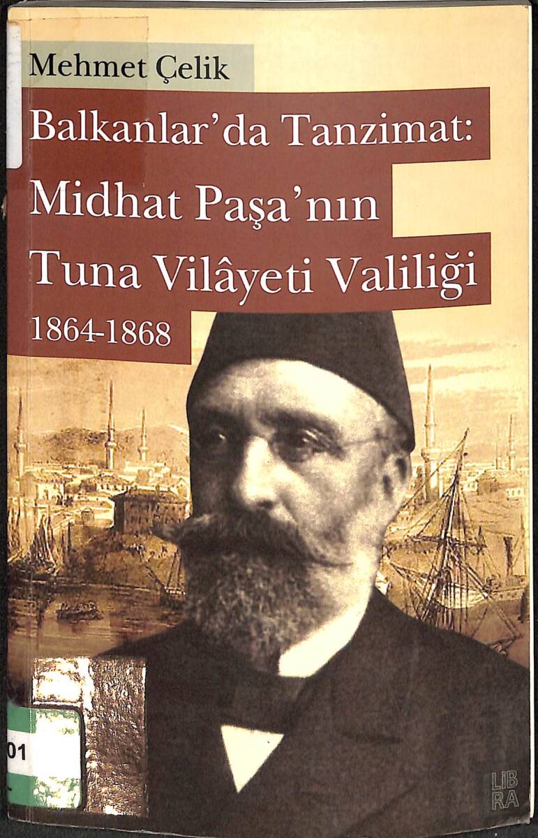 Balkanlar'da Tanzimat: Midhat Paşa'nın Tuna Vilâyeti Valiliği 1864-1868 NDR87657 - 1