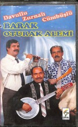 Barak Oturak Alemi * Davullu Zurnalı Cümbüşlü * Kaset KST20723 - 1