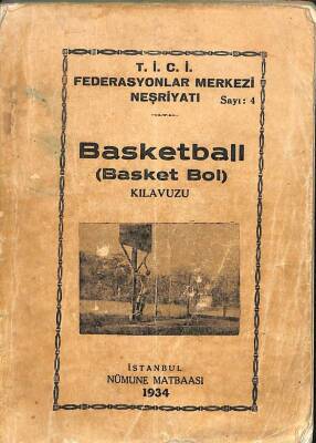 Basketball (Basket bol) Kılavuzu * Basketball (Basketbol) Nizamnamesi * 1934 * T.İ.C.İ FEDERASYONLAR MERKEZİ NEŞRİYATI KTP1766 - 1