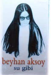 Beyhan Aksoy *Su Gibi* Kaset KST12976 - 1