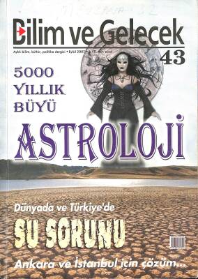 Bilim Ve Gelecek Aylık Bilim , Kültür , Politika Dergisi Eylül 2007 Sayı 43 - 500 Yıllık Büyü Astroloji NDR78980 - 1