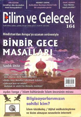 Bilim ve Gelecek Aylık Bilim Kültür ve Politika Dergisi Ekim 2017 Sayı 164 - Binbir Gece Masalları NDR78968 - 1