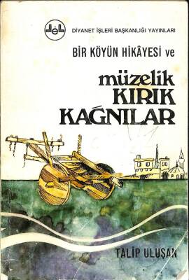 BİR KÖYÜN HİKAYESİ VE MÜZELİK KIRIK KAĞNILAR KTP1324 - 1