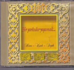 Bir Şarkıdır Yaşamak *Hicaz - Uşşak - Segah * ( İkinci El ) CD Müzik CD1169 - 2