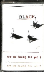 Black - Are We Having Fun Yet Kaset KST22620 - 1