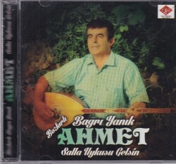 Bozkırlı Bağrı Yanık Ahmet - Salla Uykusu Gelsin (Sıfır Ürün) CD Müzik CD1182 - 1