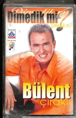 Bülent Çıraklı *Dimedik mi * Kaset KST18219 - 1