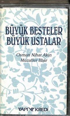 Büyük Besteler Büyük Ustalar 54 *Osman Nihat Akın - Muzaffer İlkar * Kaset KST18225 - 1