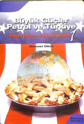 Büyük Güçler Petrol Ve Türkiye- Emperyalizm Ve Sömürgecilik 1 KTP1811 - 1