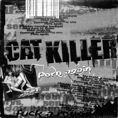 Catkiller – Porn Again (2002 - Hollanda) Speedcore, Hardcore, Industrial - 1