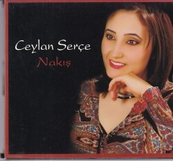 Ceylan Serçe - Nakış (Sıfır Ürün) CD Müzik CD1212 - 1