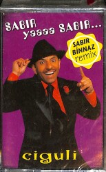 Ciguli - Sabır Binnaz Remix Kaset (Sıfır) KST25211 - 1