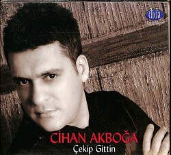 Cihan Akboğa *Çekip Gittin* ( İkinci El ) CD Müzik CD1712 - 1