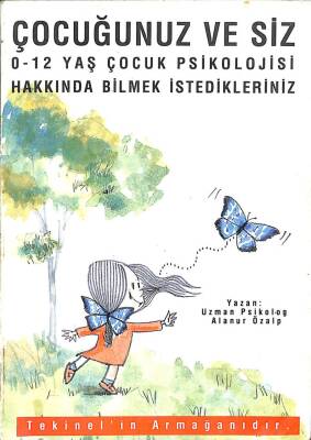 Çocuğunuz ve Siz, 0-12 Yaş Çocuk Psikolojisi Hakkında Bilmek İstedikleriniz KTP1661 - 1