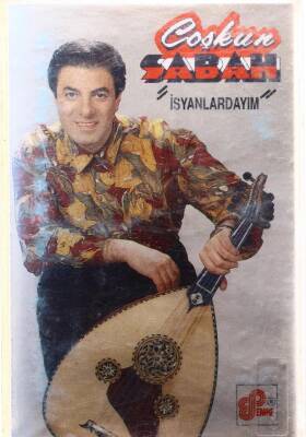 Coşkun Sabah *İsyanlardayım*Kaset KST5254 - 3