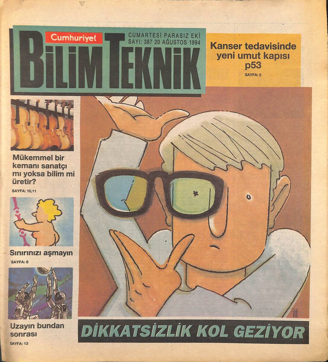 Cumhuriyet Gazetesi Dergi Eki 20 Ağustos 1994 Sayı : 387 - Uzayın Bundan Sonrası - Kanser Tedavisinde Yeni Umut Kapısı p53 GZ155675 - 1