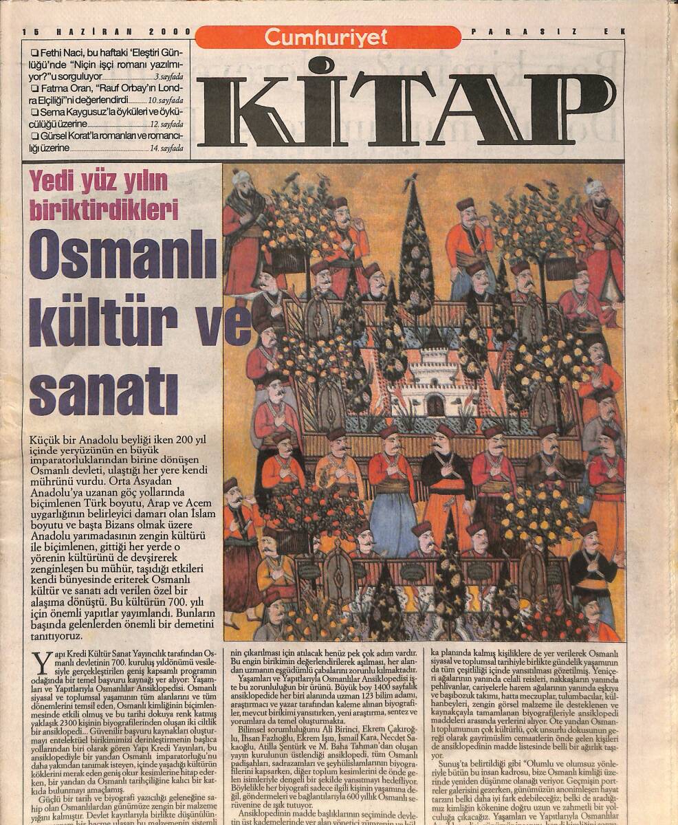 Cumhuriyet Gazetesi Kitap Eki 15 Haziran 2000 - Yedi Yüz Yılın Biriktirdikleri Osmanlı Kültür Ve Sanatı- Niçin İşçi Romanı Yazılmıyor? GZ137629 - 1