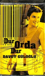 Davut Güloğlu - Dur Orda Dur Kaset (Sıfır) KST25344 - 1