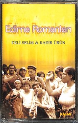 Deli Selim ve Kadir Ürün - Edirne Romanları Kaset (Kırmızı Bandrol - İkinci El) KST27535 - 1