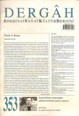 Dergâh Edebiyat , Sanat , Kültür Dergisi Sayı 353 - Sosyal Bilimler Sıkışmışlığını Edebiyat Üzerinden Aşmaya Çalışıyor DRG1597 - 1