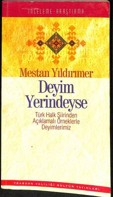 Deyim Yerindeyse - Türk Halk Şiirinden Açıklamalı Örneklerle Deyimlerimiz NDR83043 - 1